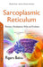 Sarcoplasmic Reticulum: Structure, Development, Roles & Evolution - Agenda Bookshop