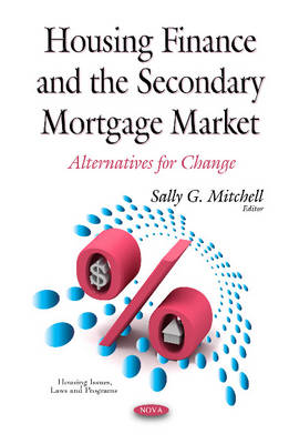 Housing Finance & the Secondary Mortgage Market: Alternatives for Change - Agenda Bookshop