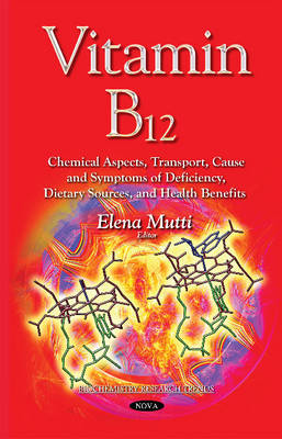 Vitamin B12: Chemical Aspects, Transport, Cause & Symptoms of Deficiency, Dietary Sources & Health Benefits - Agenda Bookshop