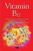 Vitamin B12: Chemical Aspects, Transport, Cause & Symptoms of Deficiency, Dietary Sources & Health Benefits - Agenda Bookshop