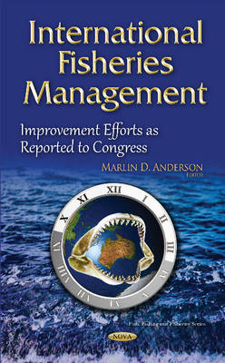International Fisheries Management: Improvement Efforts as Reported to Congress - Agenda Bookshop