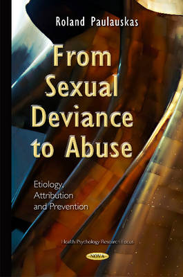 From Sexual Deviance to Abuse: Etiology, Attribution & Prevention - Agenda Bookshop
