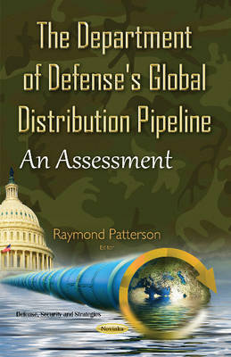 Department of Defense''s Global Distribution Pipeline: An Assessment - Agenda Bookshop