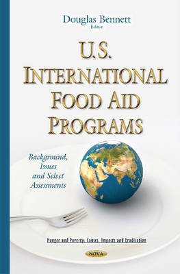 U.S. International Food Aid Programs: Background, Issues & Select Assessments - Agenda Bookshop