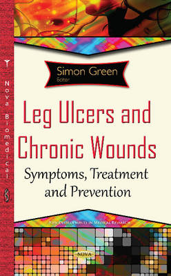 Leg Ulcers & Chronic Wounds: Symptoms, Treatment & Prevention - Agenda Bookshop