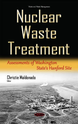 Nuclear Waste Treatment: Assessments of Washington State''s Hanford Site - Agenda Bookshop