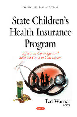 State Childrens Health Insurance Program: Effects on Coverage & Selected Costs to Consumers - Agenda Bookshop