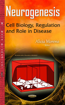 Neurogenesis: Cell Biology, Regulation & Role in Disease - Agenda Bookshop