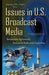 Issues in U.S. Broadcast Media: Broadcaster Agreements, Exclusivity Rules, & Ownership - Agenda Bookshop