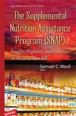 Supplemental Nutrition Assistance Program (SNAP): Benefits, Eligibility, & Provisions in the 2014 Farm Bill - Agenda Bookshop