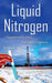 Liquid Nitrogen: Characteristics, Uses & Safety Concerns - Agenda Bookshop