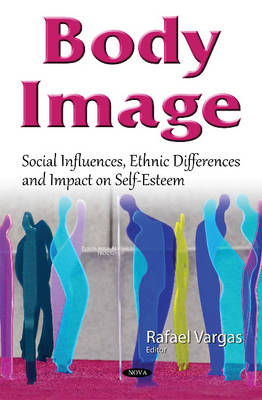 Body Image: Social Influences, Ethnic Differences & Impact on Self-Esteem - Agenda Bookshop