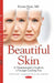 Beautiful Skin: A Dermatologist''s Guide to a Younger Looking You - Agenda Bookshop