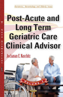 Post-Acute & Long Term Geriatric Care Clinical Advisor: Volume I - Agenda Bookshop