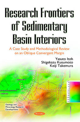Research Frontiers of Sedimentary Basin Interiors: A Case Study & Methodological Review on an Oblique Convergent Margin - Agenda Bookshop