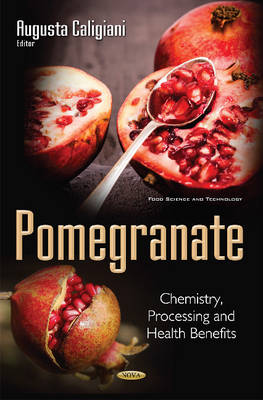 Pomegranate: Chemistry, Processing & Health Benefits - Agenda Bookshop