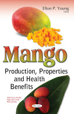 Mango: Production, Properties & Health Benefits - Agenda Bookshop