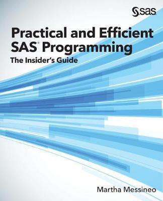 Practical and Efficient SAS Programming: The Insider's Guide - Agenda Bookshop