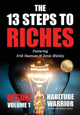 The 13 Steps To Riches: Habitude Warrior Volume 1: DESIRE with Denis Waitley - Agenda Bookshop