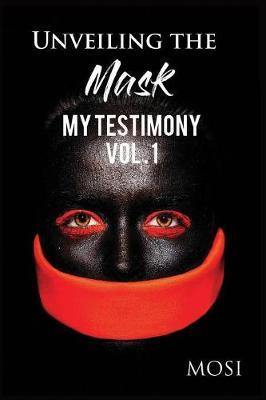 Unveiling the Mask: My Testimony Vol.1 - Agenda Bookshop