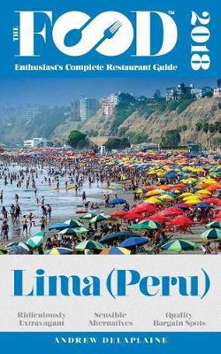 Lima (Peru) - 2018 - The Food Enthusiast''s Complete Restaurant Guide - Agenda Bookshop