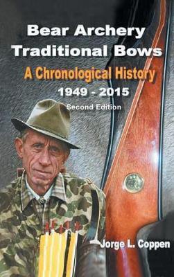 Bear Archery Traditional Bows: A Chronological History - Agenda Bookshop