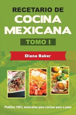 Recetario de Cocina Mexicana Tomo I: La Cocina Mexicana Hecha Facil - Agenda Bookshop
