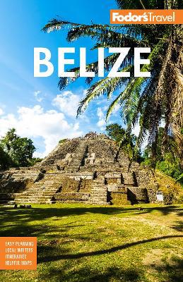 Fodor''s Belize: with a Side Trip to Guatemala - Agenda Bookshop