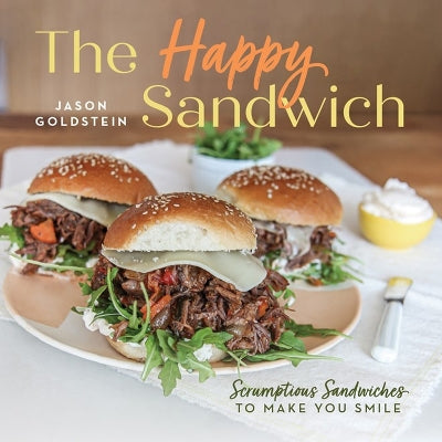 The Happy Sandwich: Scrumptious Sandwiches to Make You Smile - Agenda Bookshop