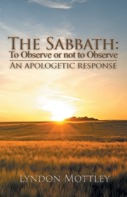 The Sabbath: To Observe or not to Observe: An Apologetic Response - Agenda Bookshop