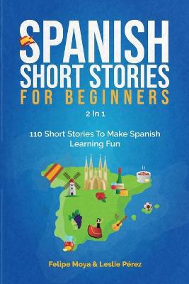 Spanish Short Stories For Beginners 2 In 1: 110 Short Stories To Make Spanish Learning Fun - Agenda Bookshop