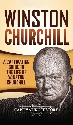 Winston Churchill: A Captivating Guide to the Life of Winston Churchill - Agenda Bookshop