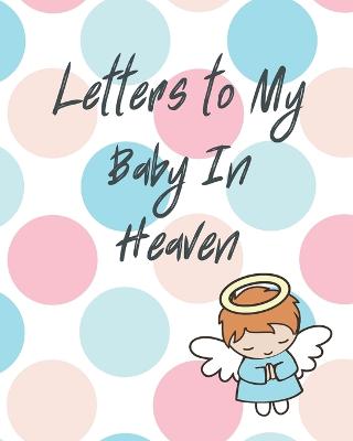 Letters To My Baby In Heaven - Agenda Bookshop