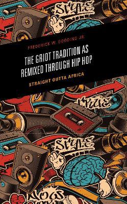 The Griot Tradition as Remixed through Hip Hop: Straight Outta Africa - Agenda Bookshop