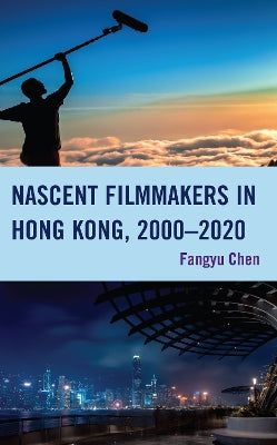 Nascent Filmmakers in Hong Kong, 20002020 - Agenda Bookshop