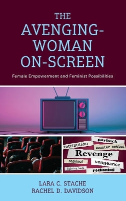 The Avenging-Woman On-Screen: Female Empowerment and Feminist Possibilities - Agenda Bookshop