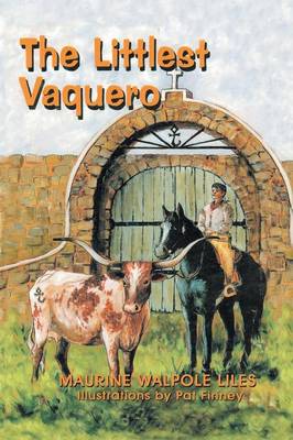 The Littlest Vaquero: Texas'' First Cowboys and How They Helped Win the American Revolution - Agenda Bookshop