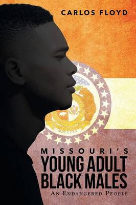 Missouri''s Young Adult Black Males: An Endangered People - Agenda Bookshop