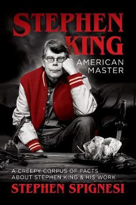 Stephen King, American Master: A Creepy Corpus of Facts About Stephen King & His Work - Agenda Bookshop