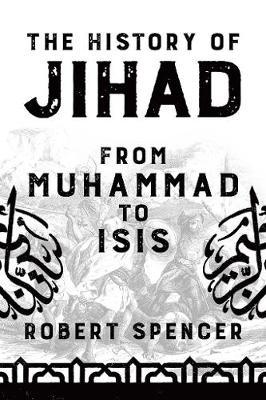 The History of Jihad: From Muhammad to ISIS - Agenda Bookshop