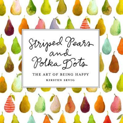 Striped Pears and Polka Dots: The Art of Being Happy - Agenda Bookshop