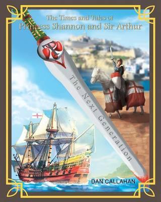 The Times & Tales of Princess Shannon & Sir Arthur: The Next Generation - Agenda Bookshop