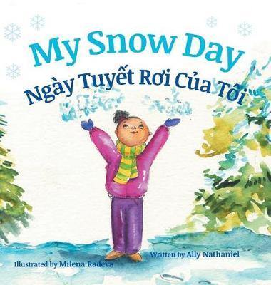 My Snow Day / Ngay Tuyet Roi Cua Toi: Babl Children''s Books in Vietnamese and English - Agenda Bookshop