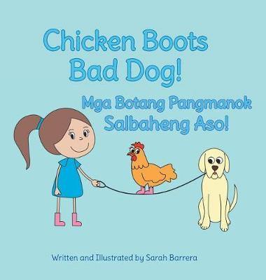 Chicken Boots: Bad Dog! / MGA Botang Pangmanok: Salbaheng Aso!: Babl Children''s Books in Tagalog and English - Agenda Bookshop