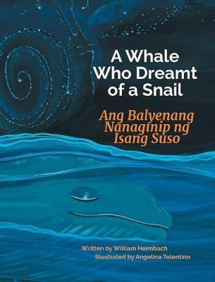 A Whale Who Dreamt of a Snail / Ang Balyenang Nanaginip Ng Isang Suso: Babl Children''s Books in Tagalog and English - Agenda Bookshop