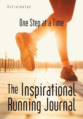 The Inspirational Running Journal: One Step at a Time - Agenda Bookshop