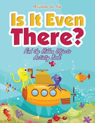 Is It Even There? Find the Hidden Objects Activity Book - Agenda Bookshop