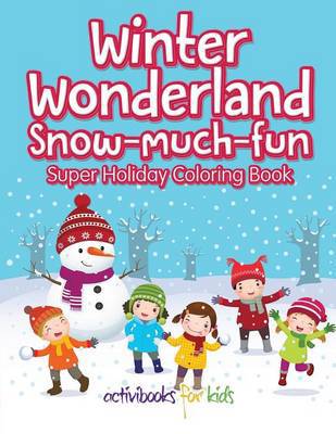 Winter Wonderland Snow-Much-Fun Super Holiday Coloring Book - Agenda Bookshop