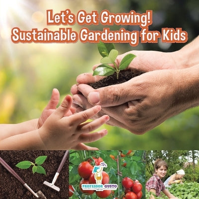 Let''s Get Growing! Sustainable Gardening for Kids - Children''s Conservation Books - Agenda Bookshop