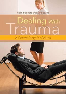 Dealing with Trauma: A Secret Diary for Adults - Agenda Bookshop